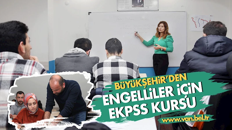 ENGELLİLER İÇİN EKPSS KURSU AÇTIK