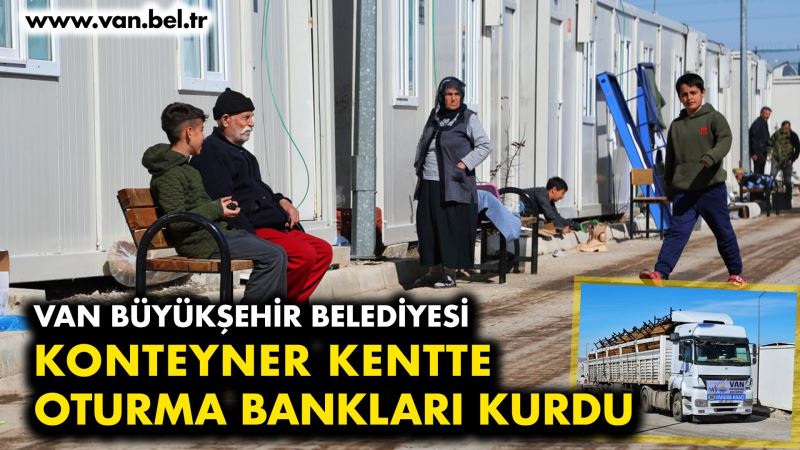 BÜYÜKŞEHİR BELEDİYEMİZ KONTEYNER KENTTE OTURMA BANKLARI KURDU