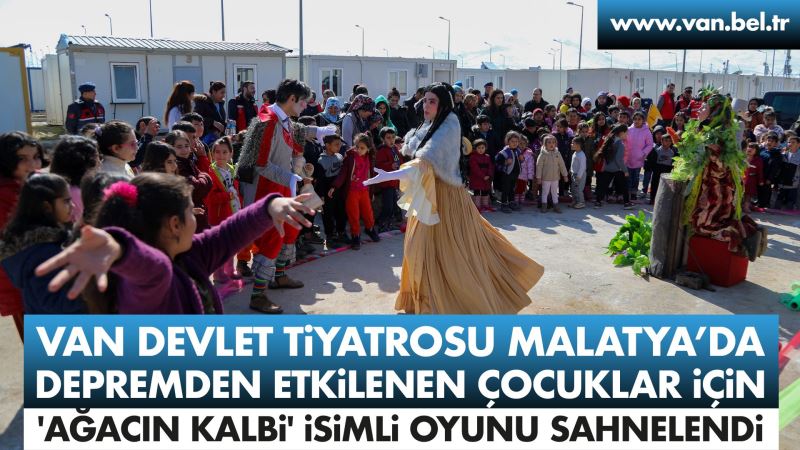 VAN DEVLET TİYATROSU MALATYA’DA DEPREMDEN ETKİLENEN ÇOCUKLAR İÇİN 