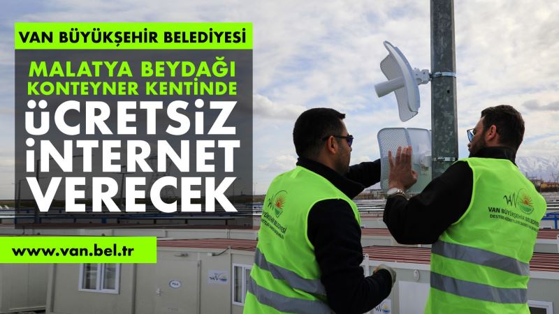 BÜYÜKŞEHİR BELEDİYEMİZ MALATYA BEYDAĞI KONTEYNER KENTİNDE ÜCRETSİZ İNTERNET VERECEK