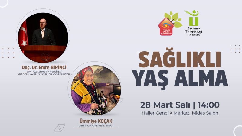 SAĞLIKLI YAŞ ALMAYI ANLATACAKLAR