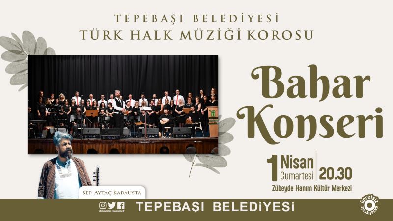 BAHAR TÜRKÜLER İLE KARŞILANACAK