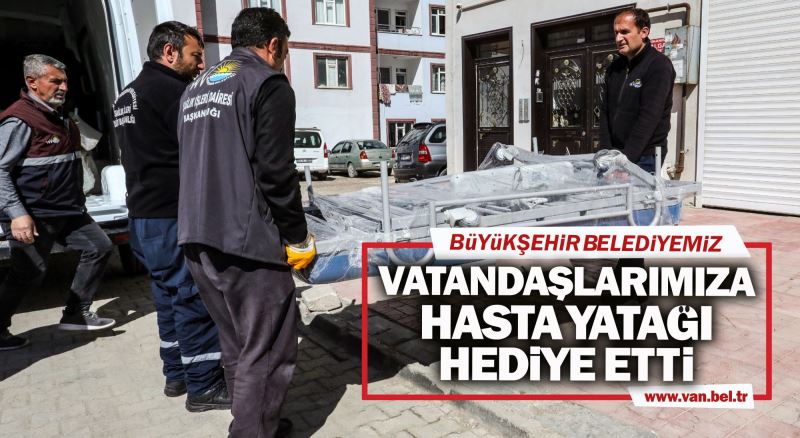 BÜYÜKŞEHİR BELEDİYEMİZ YATAĞA BAĞIMLI VATANDAŞLARIMIZA HASTA YATAĞI HEDİYE ETTİ