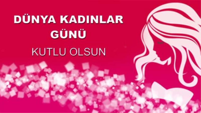8 Mart Dünya Kadınlar Gününüz Kutlu Olsun.