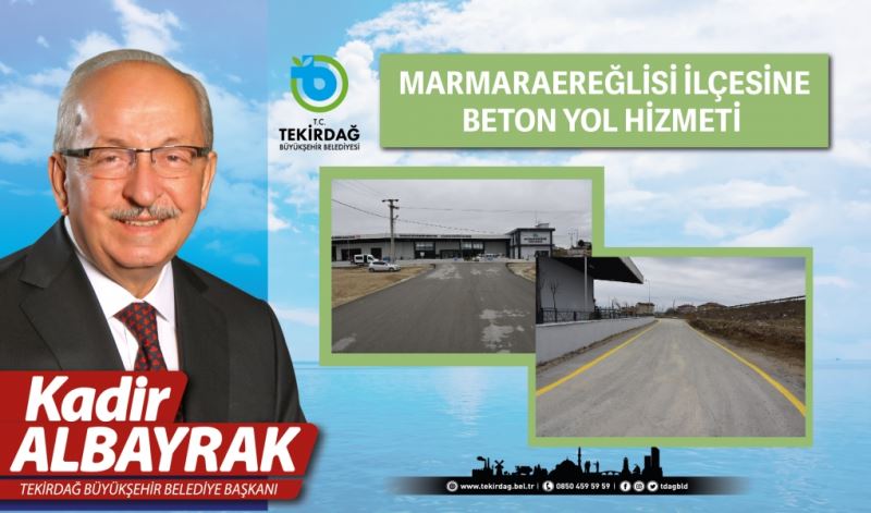 MARMARAEREĞLİSİ İLÇESİNE BETON YOL HİZMETİ
