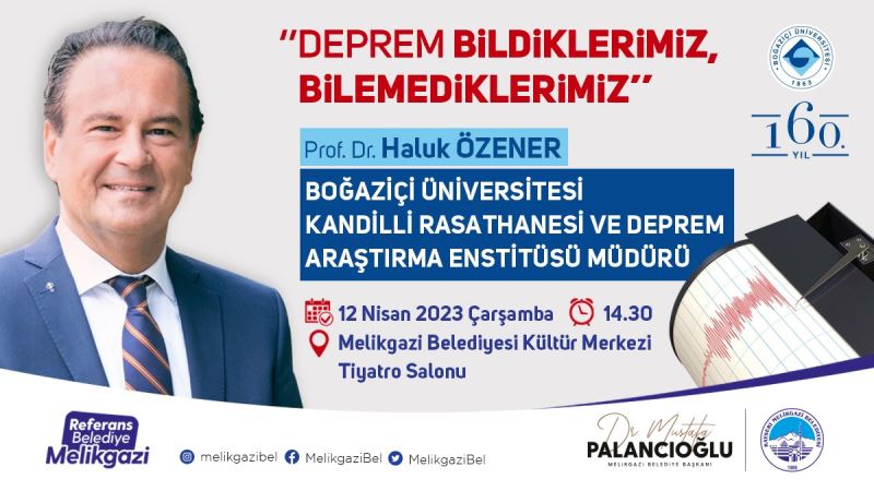 MELİKGAZİ BELEDİYESİ VE KANDİLLİ RASATHANESİ DEPREM VE AFETLER KONULU SEMİNER DÜZENLEYECEK