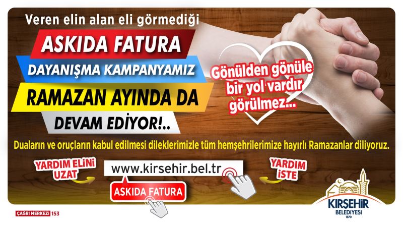 RAMAZAN AYININ SONLARINA DOĞRU ASKIDA FATURA KAMPANYASI DEVAM EDİYOR