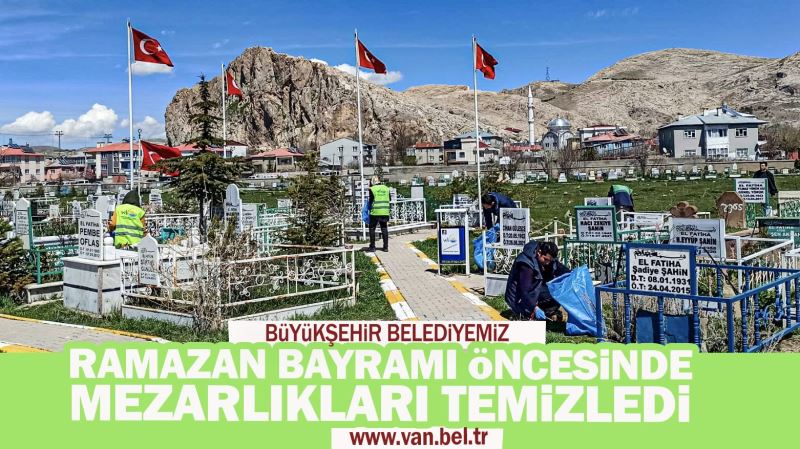 BÜYÜKŞEHİR RAMAZAN BAYRAMI ÖNCESİNDE MEZARLIKLARI TEMİZLEDİ