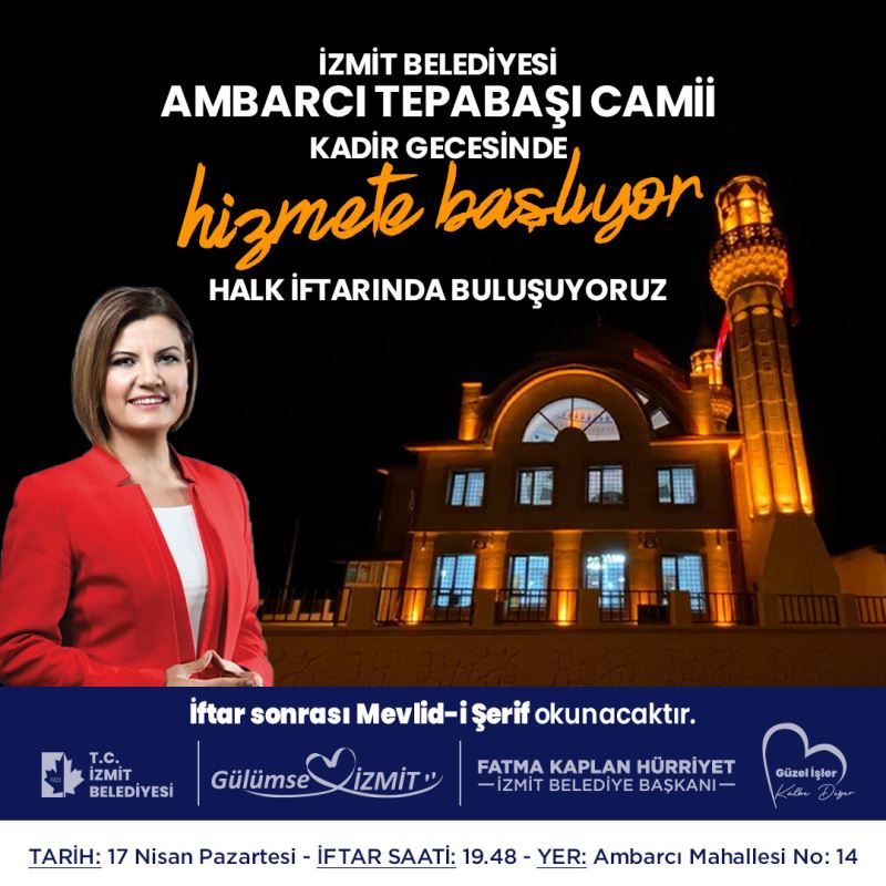 İZMİT BELEDİYESİ AMBARCI TEPEBAŞI CAMİİ BU AKŞAMKİ HALK İFTARIYLA KADİR GECESİNDE HİZMETE BAŞLIYOR