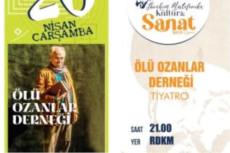 ÖLÜ OZANLAR DERNEĞİ SAHNELENECEK
