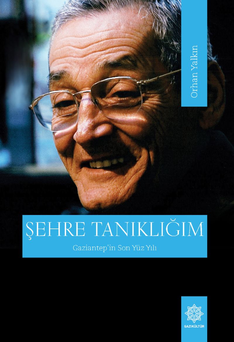 BÜYÜKŞEHİR, “ŞEHRE TANIKLIĞIM- GAZİANTEP’İN SON YÜZYILI” KİTABINI YAYIMLADI