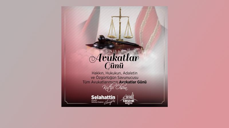 BAŞKANIMIZ SELAHATTİN EKİCİOĞLU’NDAN AVUKATLAR GÜNÜ MESAJI