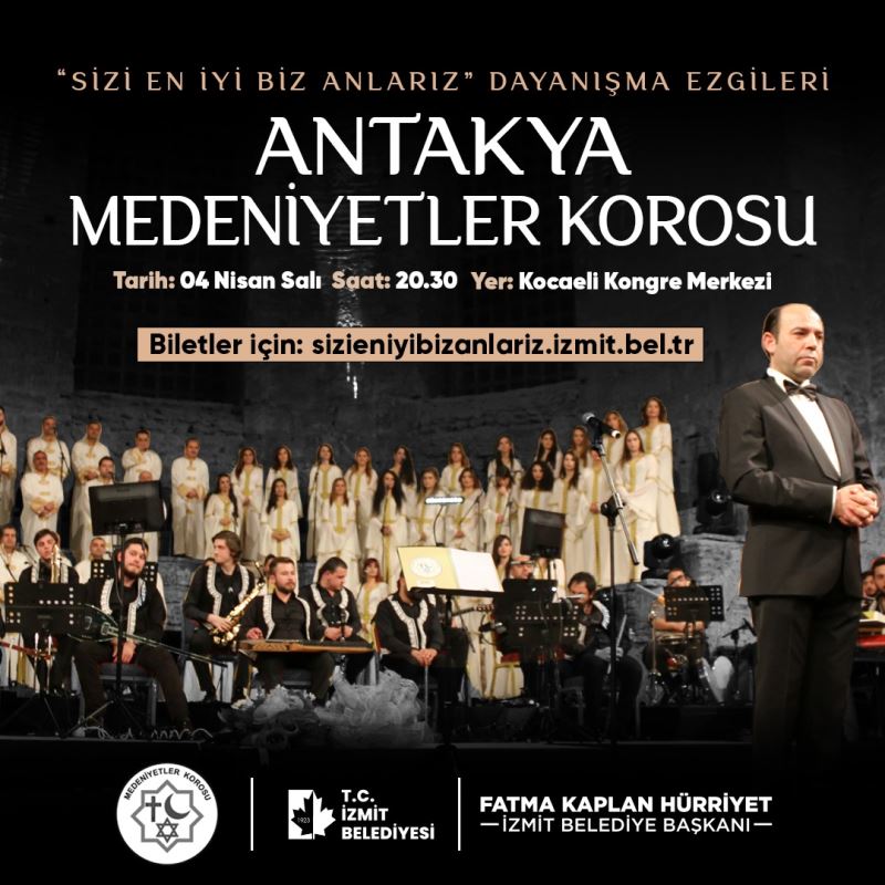 DÜNYACA ÜNLÜ HATAY ANTAKYA MEDENİYETLER KOROSU 4 NİSAN SALI AKŞAMI ÇOK ÖZEL BİR KONSERLE İZMİT’TE