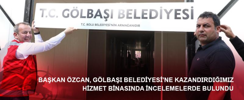 BAŞKAN ÖZCAN, GÖLBAŞI BELEDİYESİ’NE KAZANDIRDIĞIMIZ HİZMET BİNASINDA İNCELEMELERDE BULUNDU