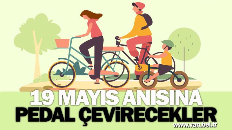 19 MAYIS ANISINA PEDAL ÇEVİRECEKLER
