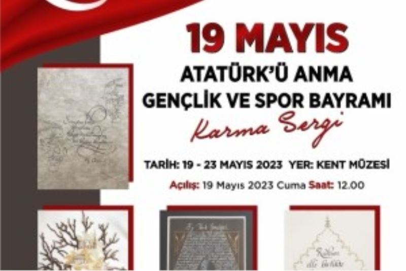 19 MAYIS KARMA SERGİSİ YALOVALILARIN BEĞENİSİNE SUNULACAK