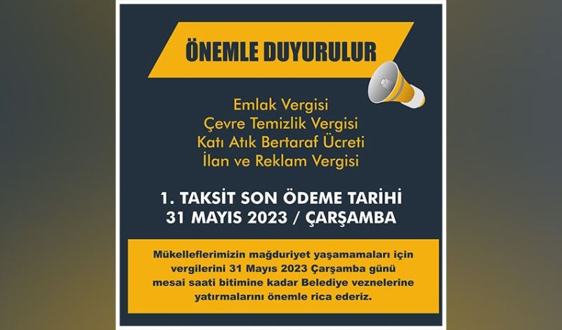 Emlak, Çevre Temizlik ve İlan Vergileri 1.Taksit Ödeme Süresi 31 Mayıs’ta sona erecek
