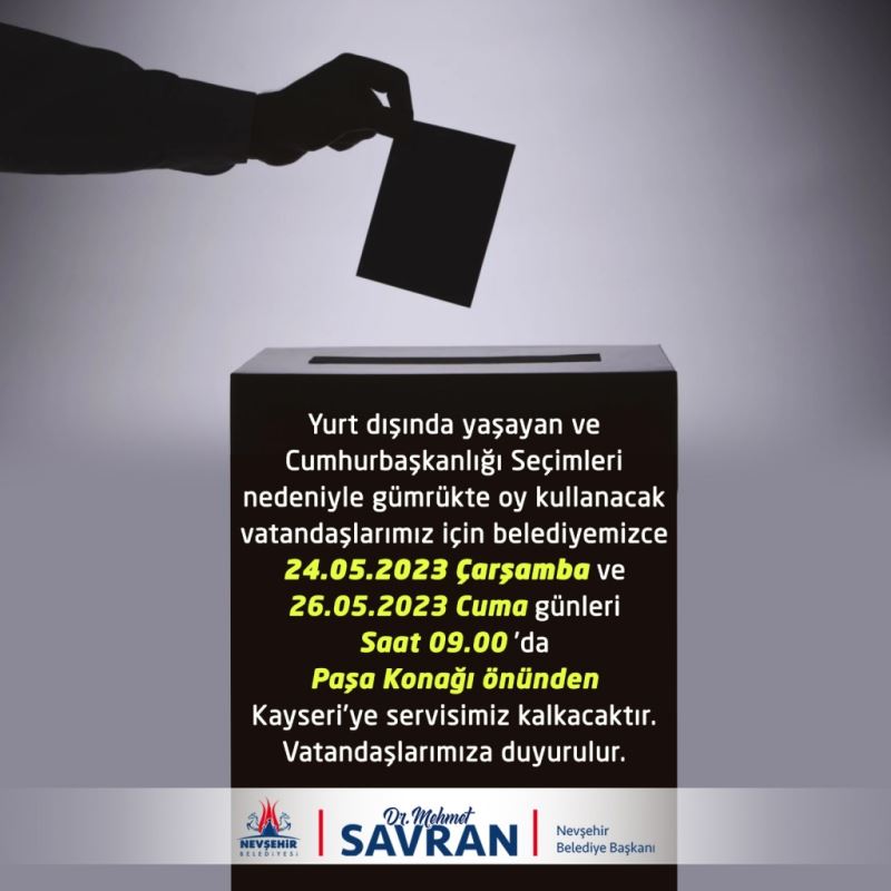 Nevşehir Belediyesi’nden Yurt Dışı Seçmen Kütüğüne Kayıtlı Olan Vatandaşlar İçin Ulaşım Desteği