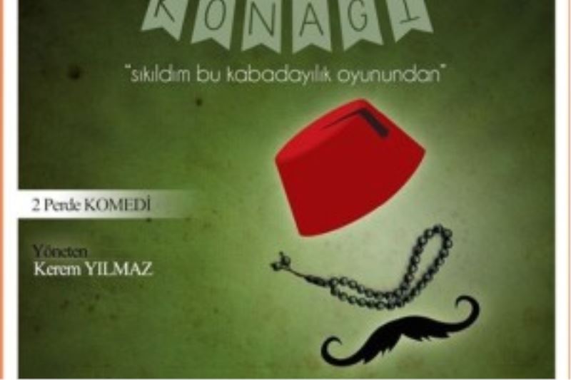 FEHİM PAŞA KONAĞI 26 MAYIS CUMA GÜNÜ SAHNELENECEK