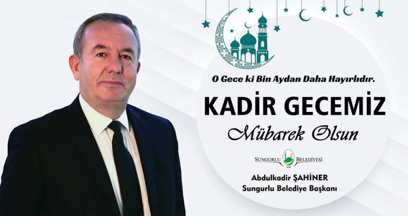 Başkan Şahiner’den Kadir Gecesi Mesajı