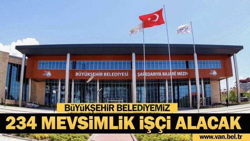 BÜYÜKŞEHİR BELEDİYESİ 234 MEVSİMLİK İŞÇİ ALACAK