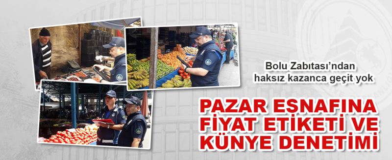 Bolu Zabıtası’ndan haksız kazanca geçit yok
