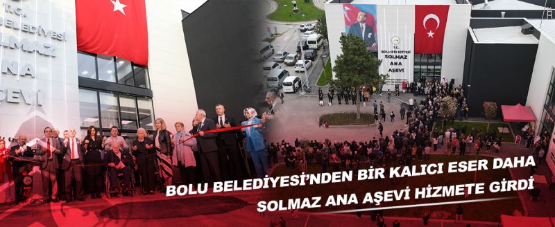 Bolu Belediyesi’nden bir kalıcı eser daha Solmaz Ana Aşevi hizmete girdi