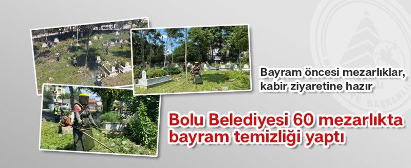 BAYRAM ÖNCESİ MEZARLIKLAR, KABİR ZİYARETİNE HAZIR