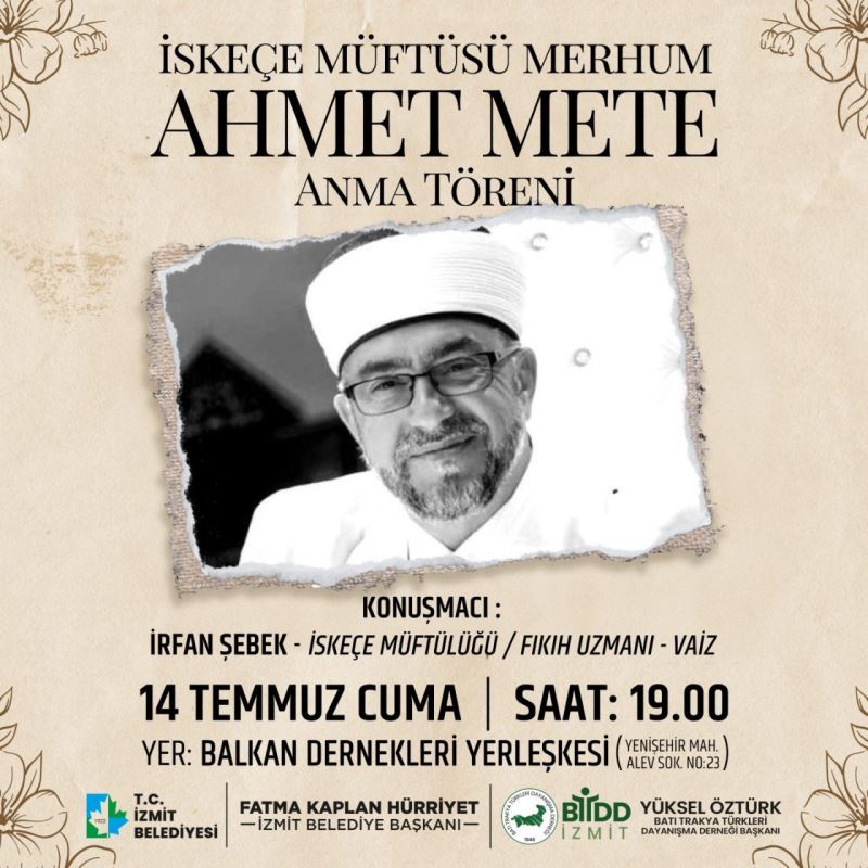 İZMİT BELEDİYESİ VE BATI TRAKYA TÜRKLERİ DAYANIŞMA DERNEĞİ İZMİT ŞUBESİ , İSKEÇE MÜFTÜSÜ MERHUM AHMET METE’Yİ ANACAK