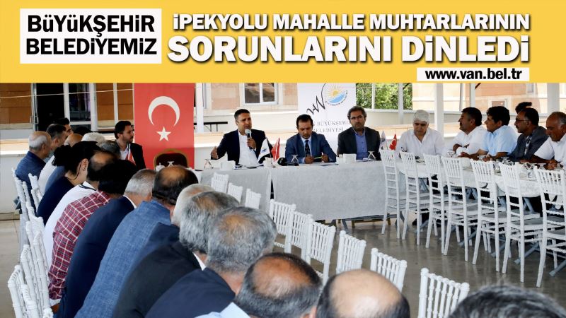 BÜYÜKŞEHİR BELEDİYEMİZ İPEKYOLU MAHALLE MUHTARLARININ SORUNLARINI DİNLEDİ
