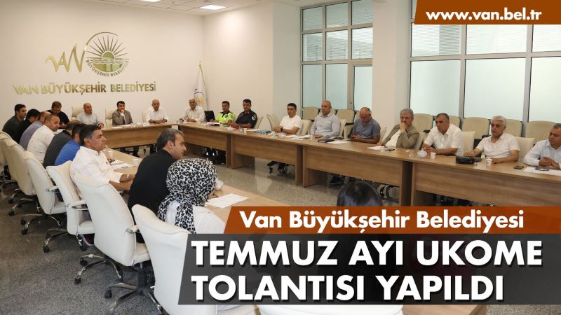 TEMMUZ AYI UKOME TOLANTISI YAPILDI