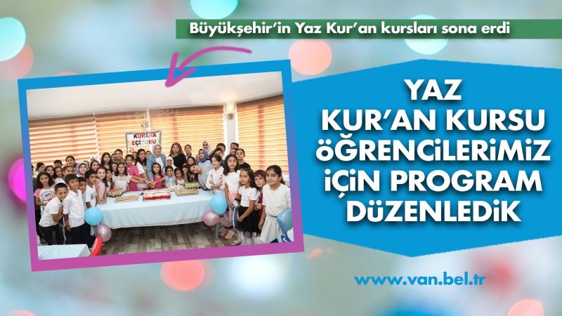 YAZ KUR’AN KURSU ÖĞRENCİLERİMİZ İÇİN PROGRAM DÜZENLEDİK