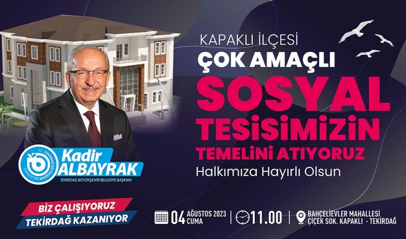 KAPAKLI ÇOK AMAÇLI SOSYAL TESİSİN TEMELİ 04 AĞUSTOS 2023 CUMA GÜNÜ ATILIYOR