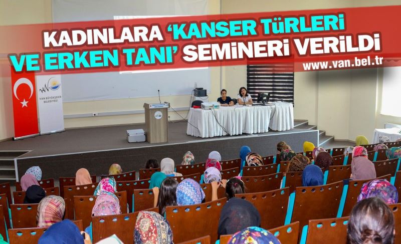 BÜYÜKŞEHİR BELEDİYEMİZDEN KADINLARA ‘KANSER TÜRLERİ VE ERKEN TANI’ SEMİNERİ