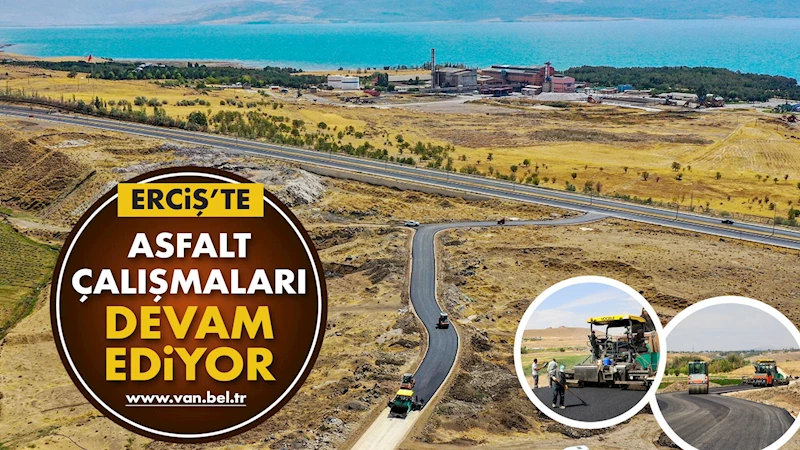BÜYÜKŞEHİR ERCİŞ’TE ASFALT ÇALIŞMALARINI SÜRDÜRÜYOR