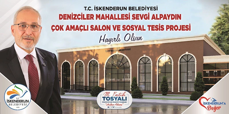 BELEDİYE BAŞKANI FATİH TOSYALI: DENİZCİLERE YENİ ÇOK AMAÇLI SALON VE SOSYAL TESİS YAPILIYOR