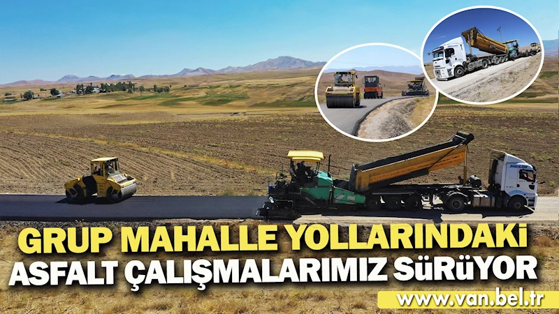 BÜYÜKŞEHİR BELEDİYEMİZ GRUP MAHALLE YOLLARINDAKİ ASFALT ÇALIŞMALARINI SÜRDÜRÜYOR
