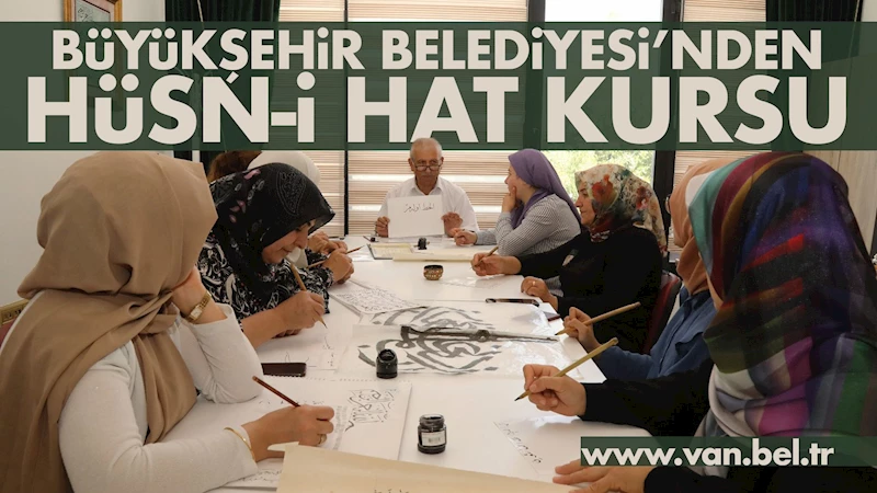 BÜYÜKŞEHİR’DEN HÜSN-İ HAT KURSU