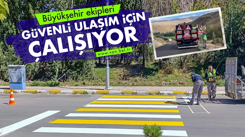 Büyükşehir Belediyesi’nin ekipleri güvenli ulaşım için çalışıyor