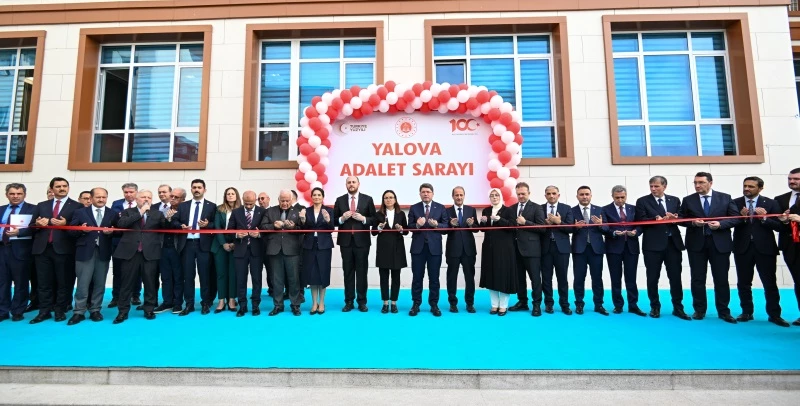 ADALET BAKANI TUNÇ, YALOVA ADALET SARAYI EK HİZMET BİNASININ AÇILIŞINDA KONUŞTU