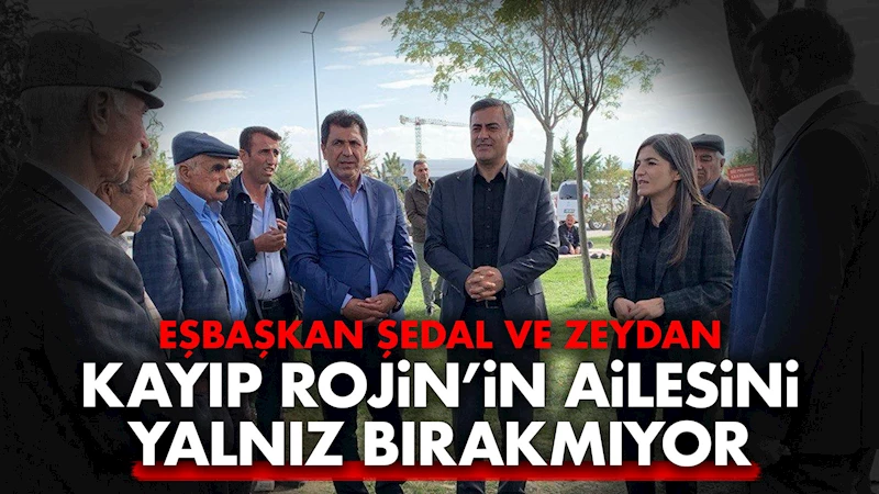 Eşbaşkan Şedal ve Zeydan kayıp Rojin’in ailesini yalnız bırakmıyor