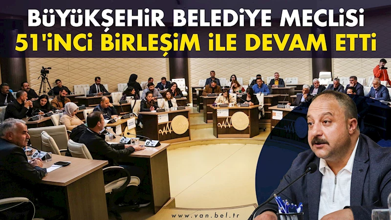 Büyükşehir Belediye Meclisi 51