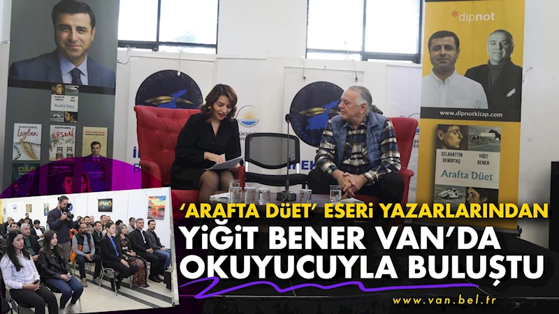 ‘Arafta Düet’ eseri yazarlarından Yiğit Bener Van’da okuyucuyla buluştu