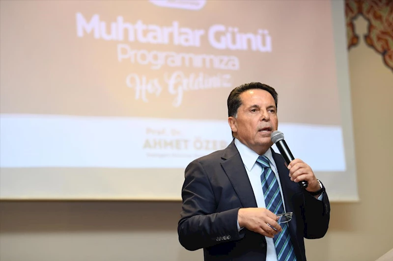 Muhtarlar Günü’nde Başkan Özer’den Muhtarlara Destek Mesajı