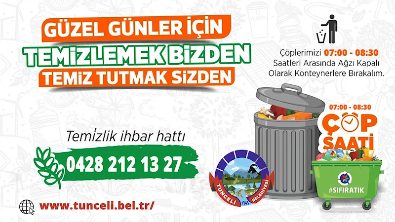 Güzel günler için, temizlemek bizden, temiz tutmak sizden!