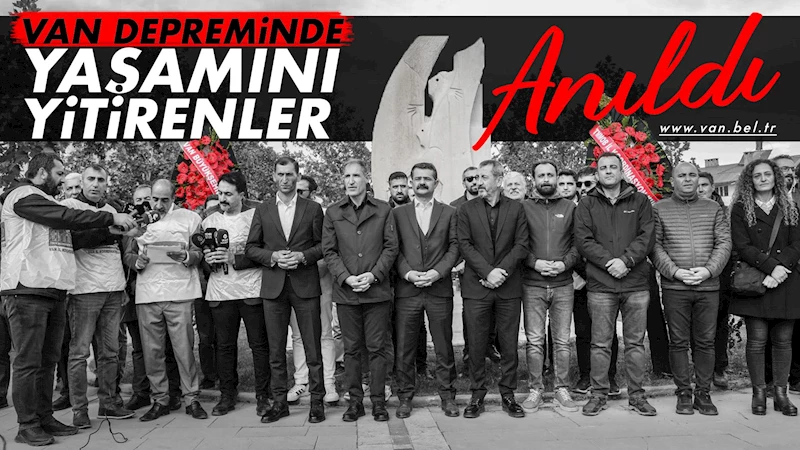 Van depreminde yaşamını yitirenler anıldı