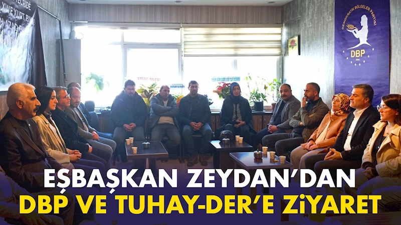 Eşbaşkan Zeydan’dan DBP ve TUHAY-DER’e ziyaret