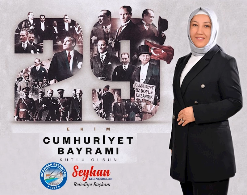 Başkan Seyhan Kılınçarslan’dan, “29 Ekim Cumhuriyet Bayramı” Mesajı