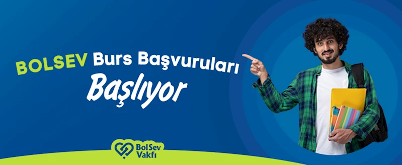 Bolsev’de burs başvuruları yarın başlıyor