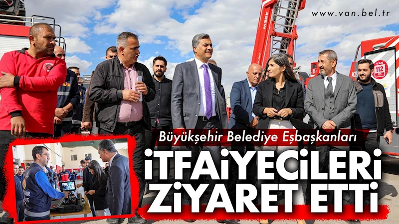 Büyükşehir Belediye Eşbaşkanları itfaiyecileri ziyaret etti